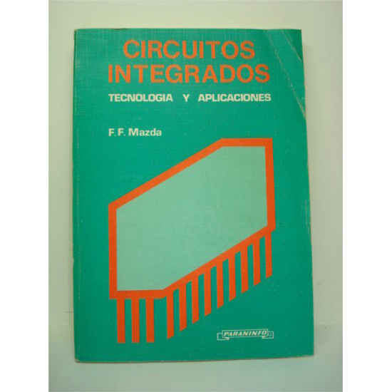 LIBRO - BOOK CIRCUITOS INTEGRADOS. TECNOLOGIAS Y APLICA